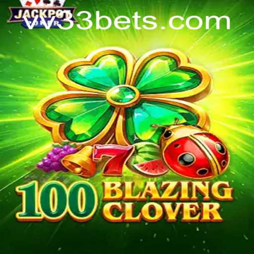 Unveiling the World of 100BlazingClover: A New Gaming Adventure